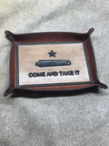 Valet Tray- Come And Take It/Gonzales Flag